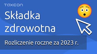 Rozliczenie składki zdrowotnej za 2023 rok Co musisz wiedzieć [upl. by Ahsiem]