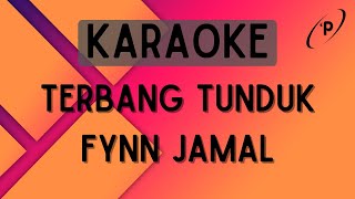 Fynn Jamal  Terbang Tunduk Karaoke [upl. by Lodhia]