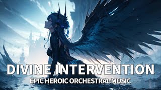 Divine Intervention  Epic Heroic Orchestral Music [upl. by Yentroc]