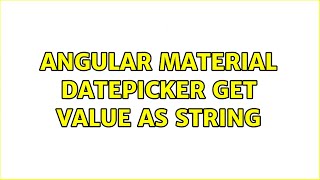 Angular material datepicker get value as string [upl. by Hurwitz]