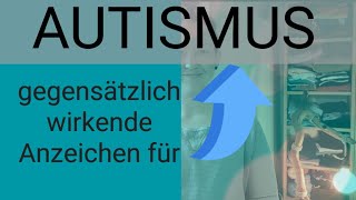 11 gegensätzliche Anzeichen von Autismus  Autismus in den sozialen Medien  Erwachsene und Kinder [upl. by Ayram996]