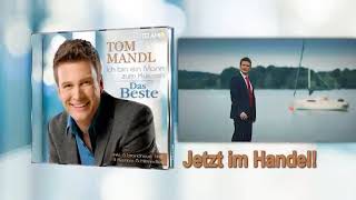 Tom Mandl  Ich bin ein Mann zum Küssen Das Beste [upl. by Victorine338]