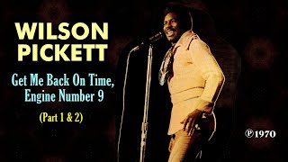 WILSON PICKETT  Get Me Back On Time Engine Number 9 Part 1 amp 2 [upl. by Windham]