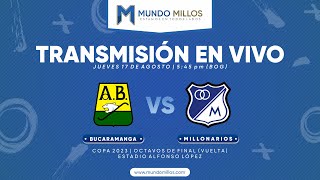 Bucaramanga Vs MILLONARIOS  OCTAVOS DE FINAL VUELTA Copa 2023  Transmisión EN VIVO [upl. by Ardnola372]