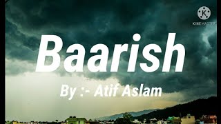 Baarish  Atif Aslam  Lyrics [upl. by Poppas]