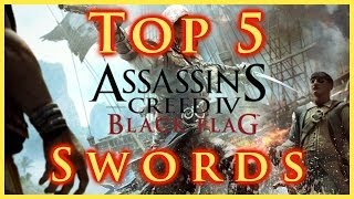 AC IV BLACK FLAG  TOP 5 SWORDS  STATS GAMEPLAY amp HOW TO UNLOCK  HD [upl. by Nidorf]