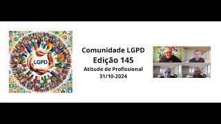 LGPD  Edição 145  31102024  Profissional de Adequação LGPD [upl. by Snej]