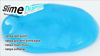 Cara Membuat Diamond Clear Slime Tutorial Ai Nuraeni Jelly Barrel O Slime Aktivator Gom Lem Bening [upl. by Anerat]