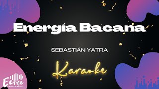 Sebastián Yatra  Energía Bacana Versión Karaoke [upl. by Amador]