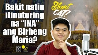 Bakit natin itinuturing na quotInaquot ang Birheng Maria  ShortCat EP 7 [upl. by Imat]