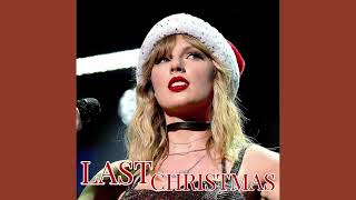 Taylor Swift  Last Christmas Taylors Version [upl. by Newhall]