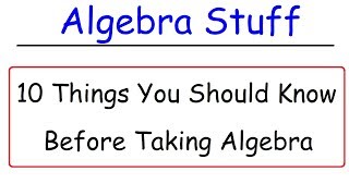 10 Things You Should Know Before Taking Algebra [upl. by Suivatra855]