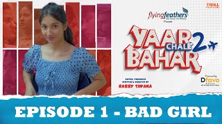 Yaar Chale Bahar Season 2  Episode 1  Bad Girl  Latest Punjabi Web Series 2023  English Subs [upl. by Idyak63]