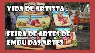 Vida de Artista  Feira de Artes de EMBU das ARTES [upl. by Westmoreland848]