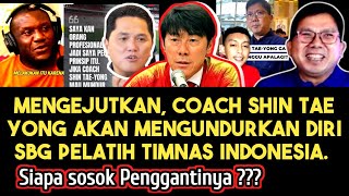 MENGEJUTKAN SHIN TAE YONG AKAN MENGUNDURKAN DIRI SBG PELATIH TIMNAS INDONESIA [upl. by Anma]