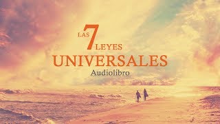 Las 7 Leyes Universales Audiolibro [upl. by Atteniuq]