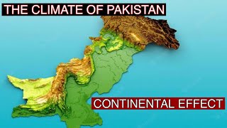 CLIMATE OF PAKISTAN  CONTINENTAL EFFECT  THE ENVIRONMENT OF PAKISTAN [upl. by Atinit]