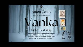 Vanka  Çehov  Türkçe Sesli Kitap [upl. by Faso128]