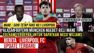 CUCI GUDANG❗️Klopp Jual Neco William ke Fullham⏳Alasan Bayern Pilih Sadio Mane🔴YNWA [upl. by Onder177]