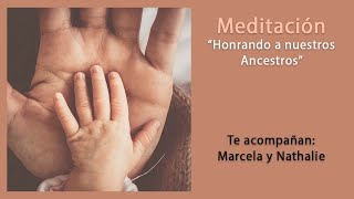 Meditación honrando nuestros ancestros [upl. by Esli450]