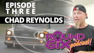 Episode Three Chad Reynolds [upl. by Ydnam]