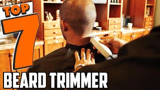 Top 7 Best Beard Trimmers for Perfect Grooming [upl. by Nivag]