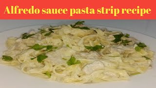 Alfredo sauce pasta strip recipeBy fivezees kitchen [upl. by Damian248]