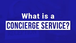 What is a Concierge Service [upl. by Adnical]