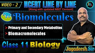 Biomolecules  Video2  Class 11 Biology  NEET  NCERT Line by Line  Jagadeesh [upl. by Kauffman]