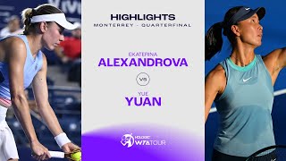 Ekaterina Alexandrova vs Yue Yuan  2024 Monterrey Quarterfinal  WTA Match Highlights [upl. by Harcourt]