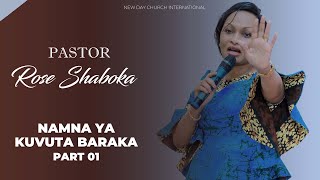 Pastor Rose Shaboka  Namna Ya Kuvuta Baraka Part 01 [upl. by Elrae]