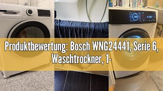 Produktbewertung Bosch WNG24441 Serie 6 Waschtrockner 19kg 9 kg Waschen amp 6 kg Trocknen 1400 [upl. by Llerrot]