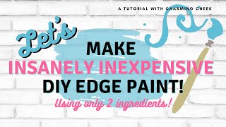 Lets Make SUPER CHEAP DIY Edge Paint Using Just Two Ingredients [upl. by Alda]