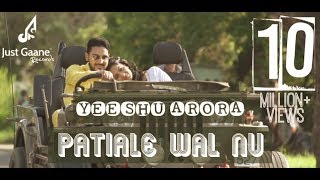 Patiale Wal Nu Full Video  Yeeshu Arora  New Punjabi Song 2020  Latest Punjabi Song 2020 [upl. by Alexandr251]