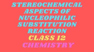 Stereochemical Aspects Of Nucleophilic Substitution ReactionsClass 12 Chemistry In Malayalam [upl. by Aranaj873]