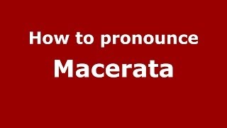 How to pronounce Macerata ItalianItaly  PronounceNamescom [upl. by Blim327]