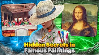 Incredible Secrets Hidden In Famous Paintings [upl. by Lirba270]