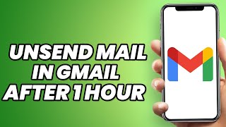 How To Unsend Mail In Gmail After 1 Hour Or Less [upl. by Ferdinand363]