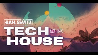 Tech House 19  Ten Tracks  Mixed by Bah Sevitz [upl. by Eem]