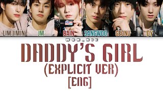 Daddy’s Girl Explicit Ver By JUST B Colour Coded Lyrics ENG [upl. by Shishko609]