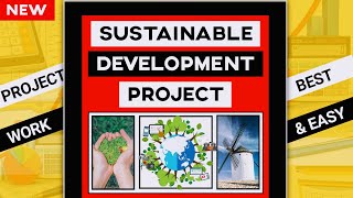 Project on sustainable development  sustainable development project class 10 [upl. by Aloivaf]