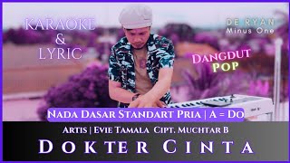 Dokter Cinta  Karaoke  Evie Tamala  Nada Standart Pria  A  Do [upl. by Annelg578]