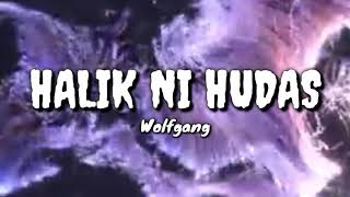 HALIK NI HUDAS  Wolfgang lyrics [upl. by Leesa]