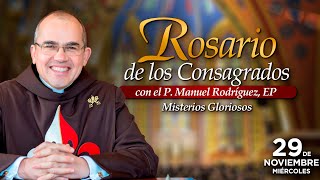 Rosario de los CONSAGRADOS 🙏🏻Con el P Manuel Rodríguez [upl. by Fowle]