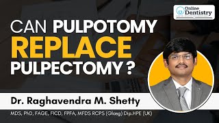 Can Pulpotomy Replace Pulpectomy  Dr Raghavendra M Shetty  Online Dentistry  9 PM [upl. by Durst]