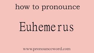 pronounce wordhow to pronounce Euhemerus in english correct [upl. by Imarej486]