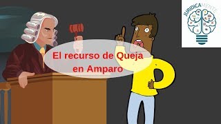 El Recurso de Queja en Amparo [upl. by Mitinger]