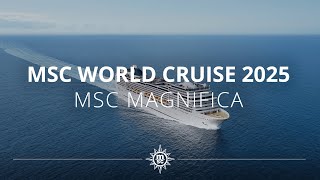 MSC WORLD CRUISE 2025 MSC MAGNIFICA [upl. by Beacham611]