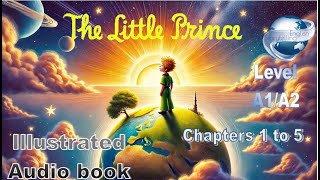 The Little Prince audiobook chapters 1 to 5  Easy English Audio book for Learning English A1 Level [upl. by Tresa]