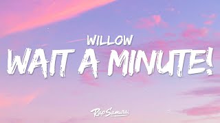 WILLOW  Wait A Minute Lyrics [upl. by Frankel]